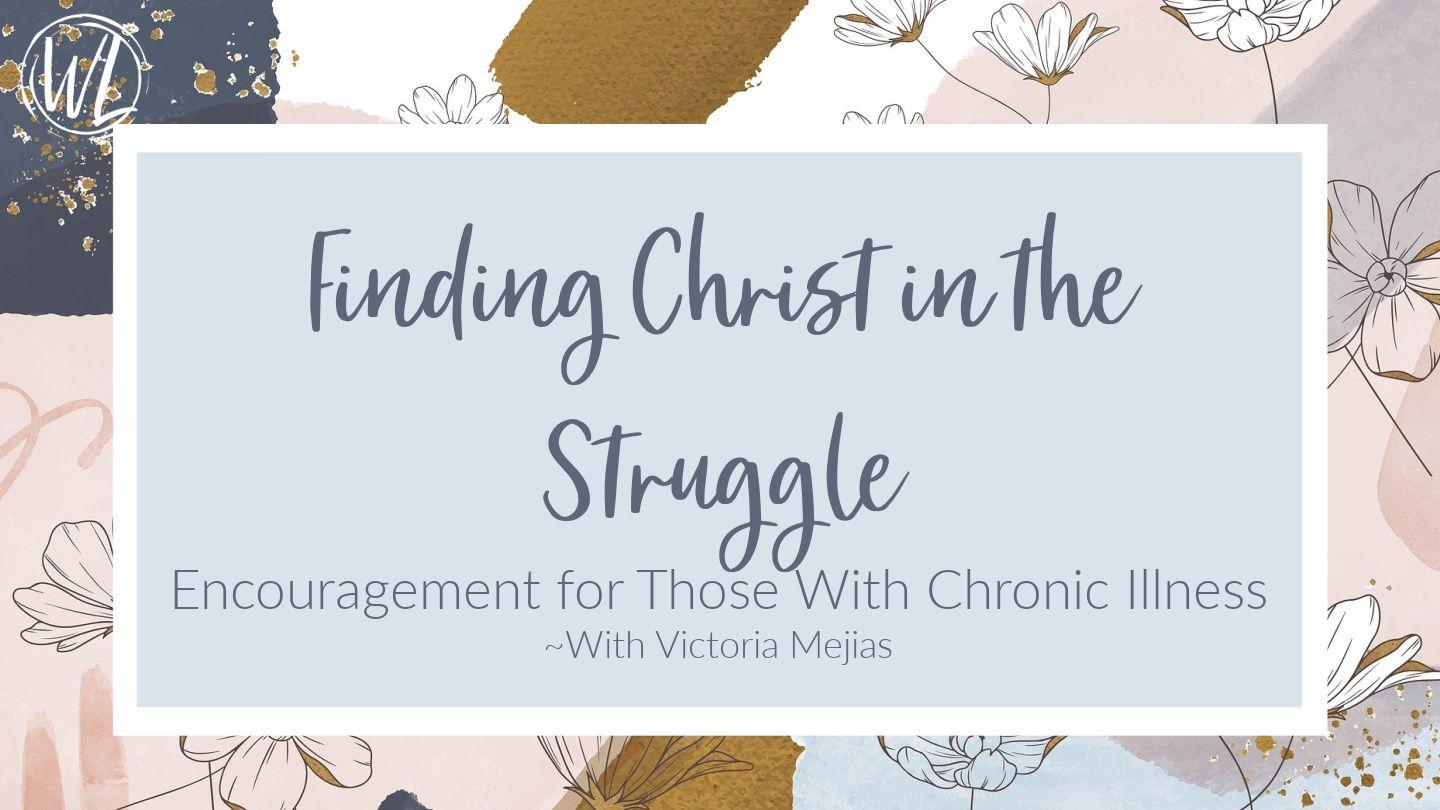 Finding Christ in the Struggle: Encouragement for Those With Chronic Illness Job 1:1-8 New Century Version