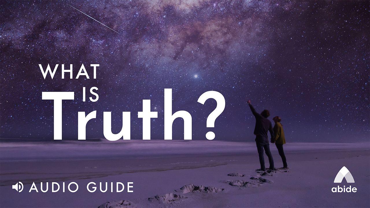 What Is Truth?