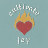 Cultivate Joy