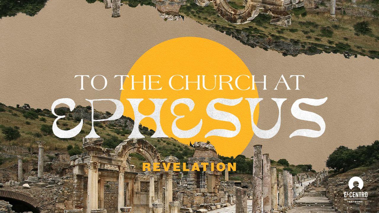 [Revelation] To the Church at Ephesus 