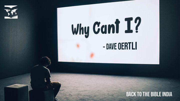 Why Can't I?