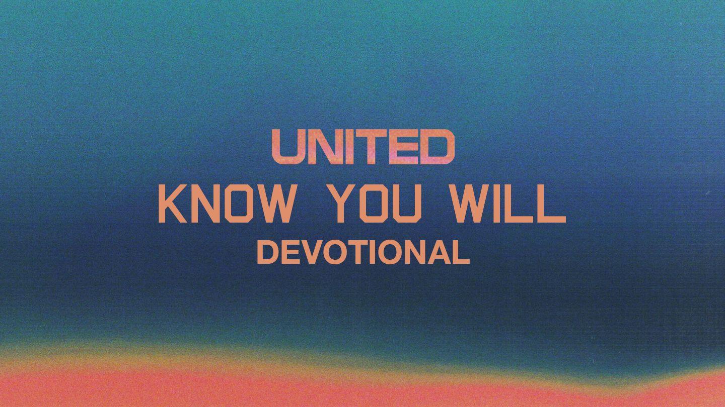 Know You Will 3-Day Devotional by United Hebrews 11:40 New Living Translation