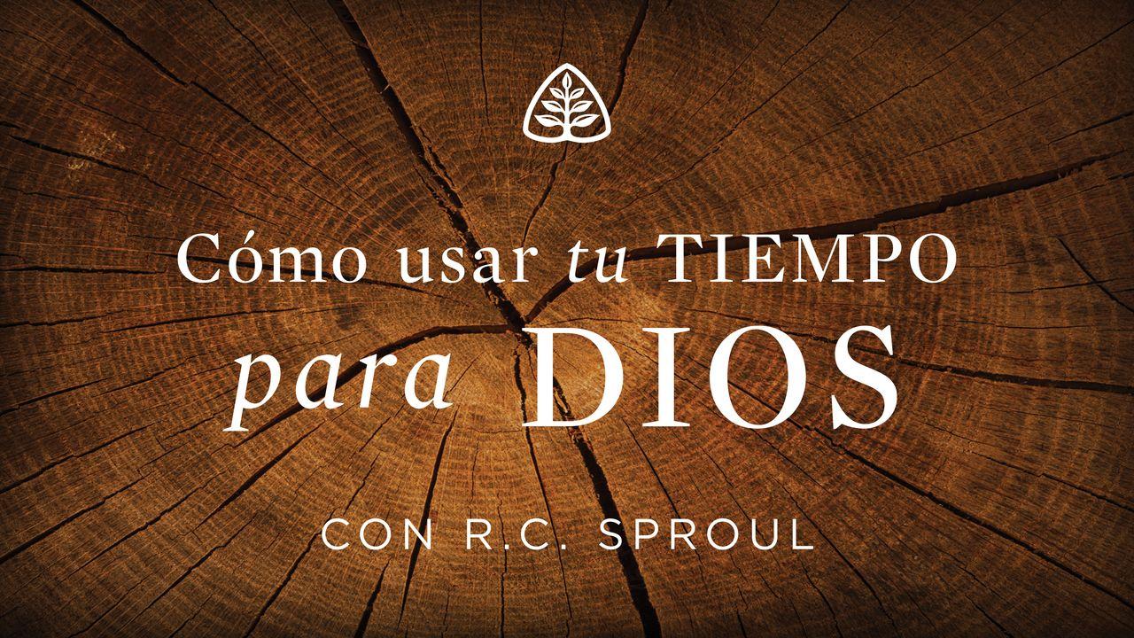 Cómo usar tu tiempo para Dios