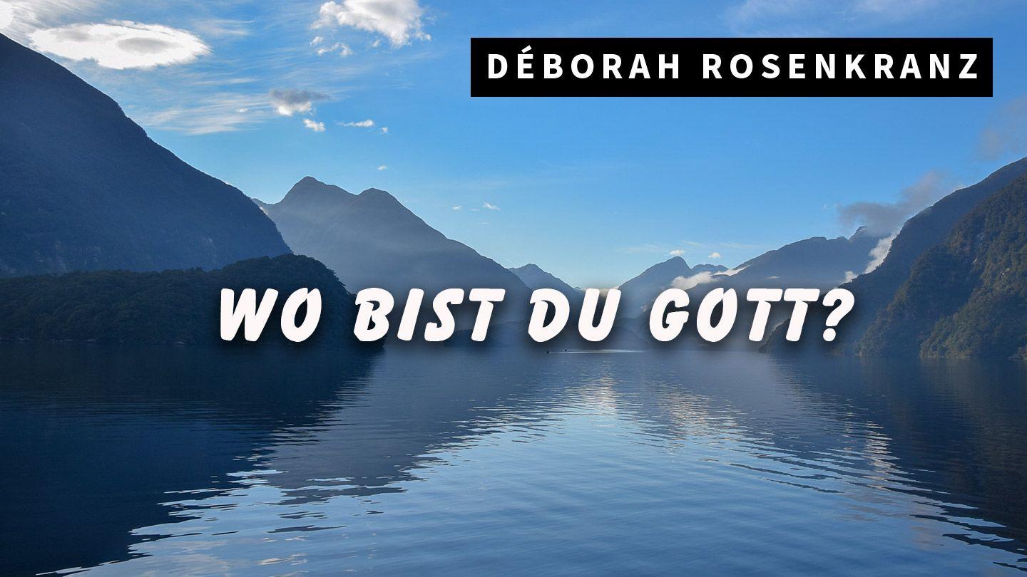 “Wo bist Du Gott?” Apostelgeschichte 17:27 Neue Genfer Übersetzung