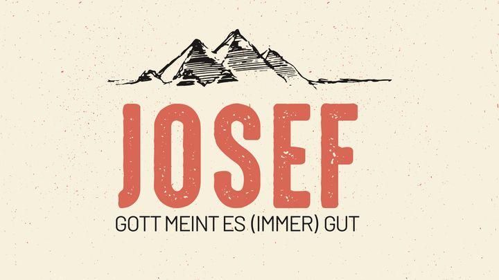 Josef - Gott meint es (immer) gut