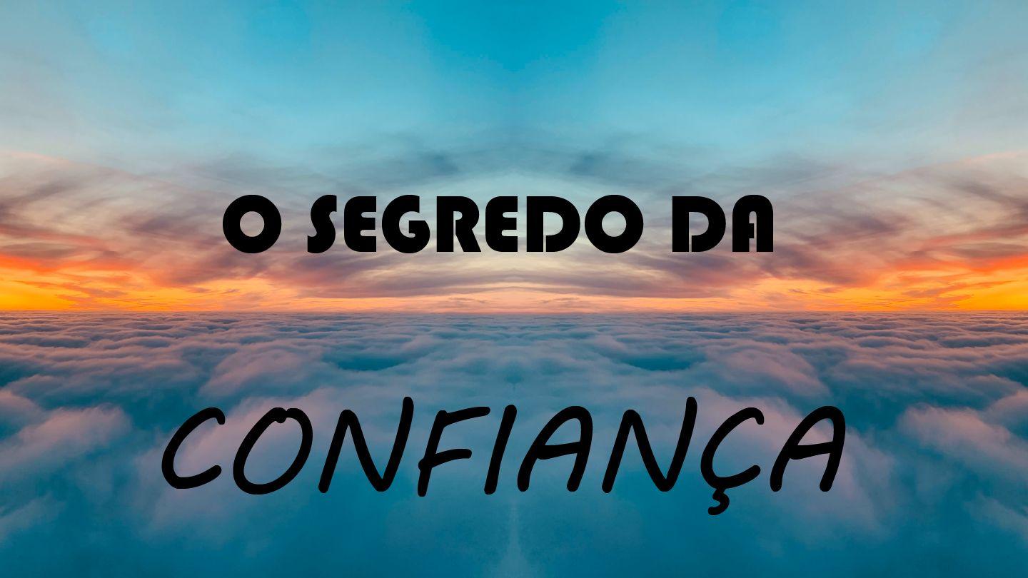 O Segredo Da Confiança