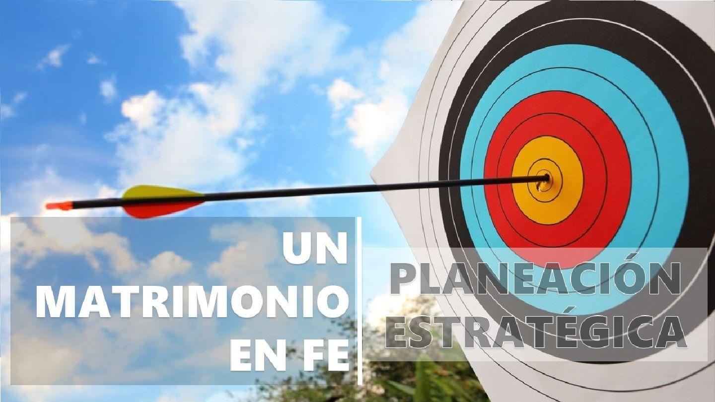 Un Matrimonio en Fe | Planeación Estratégica Matei 18:20 Versiunea Biblia Romano-Catolică 2020