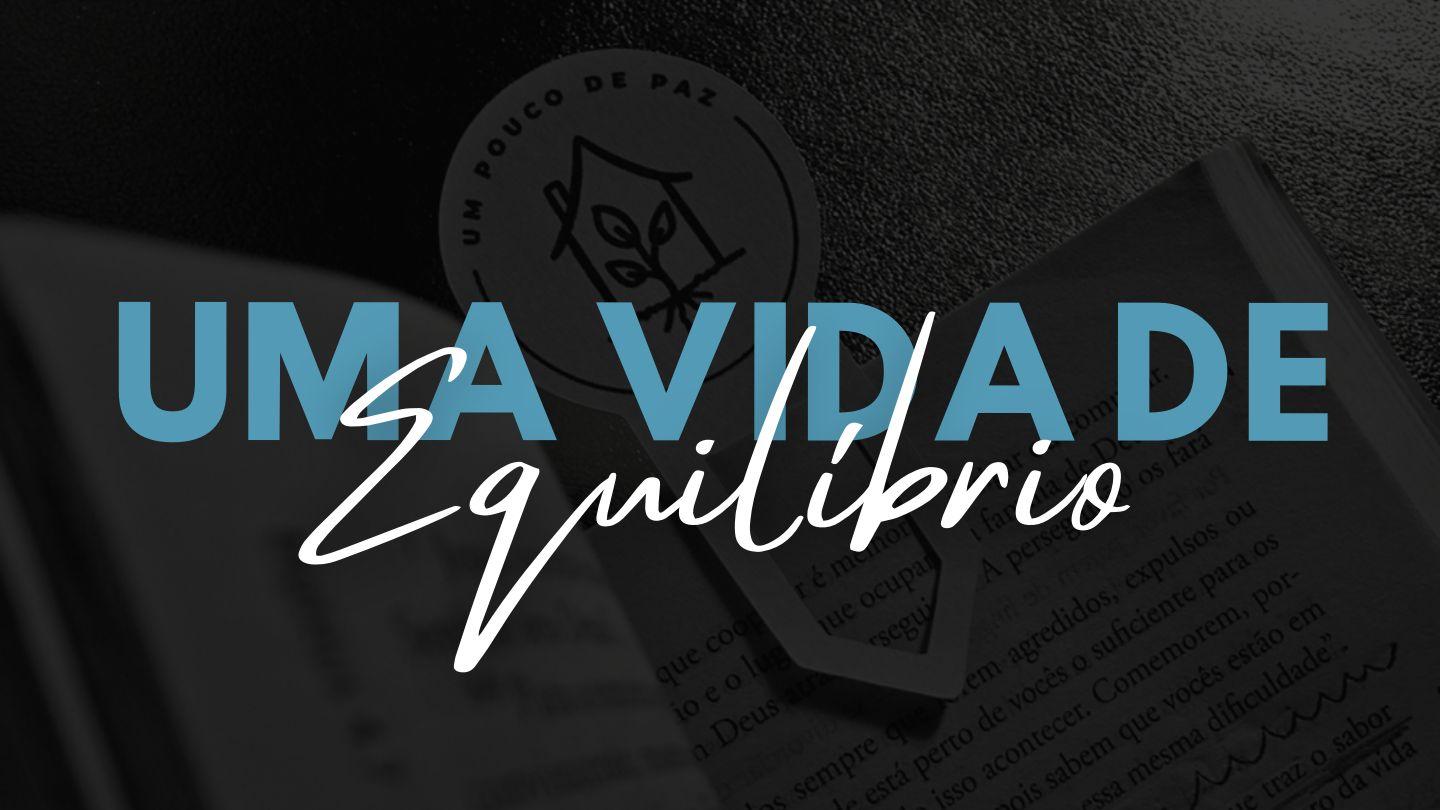 Uma Vida De Equilíbrio  1Coríntios 12:3 Nova Tradução na Linguagem de Hoje