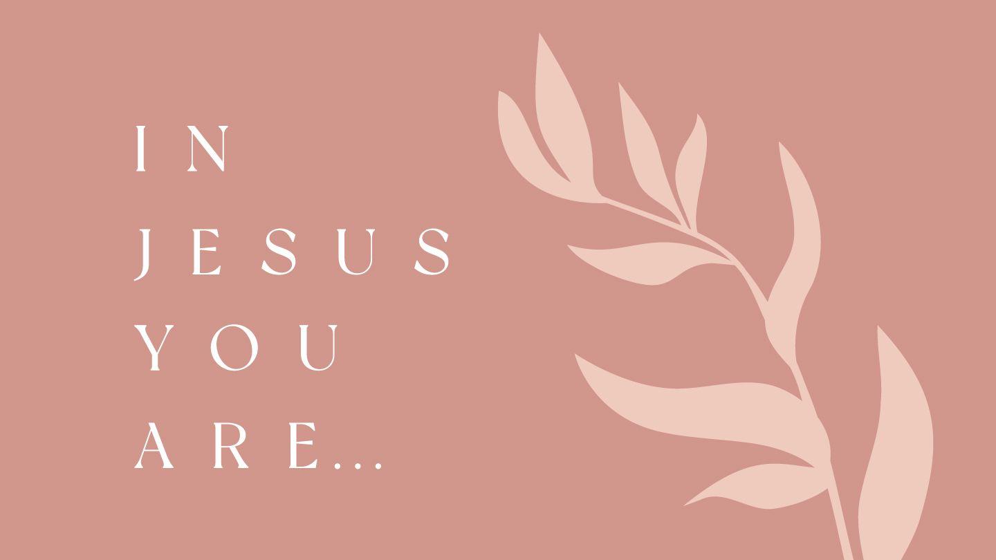 Love God Greatly - in Jesus You Are: Understanding Your Identity in Christ
