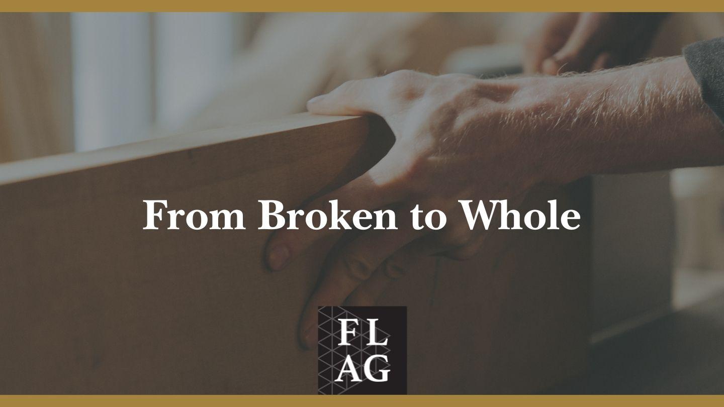From Broken to Whole 1 Corinthians 3:10-16 New International Version