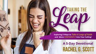 Taking the Leap: Exploring 5 Ways to Take a Leap of Faith and Move Confidently Into Your Calling KAOBAK 12:7 SAOPOBÜ LAI (BSI)