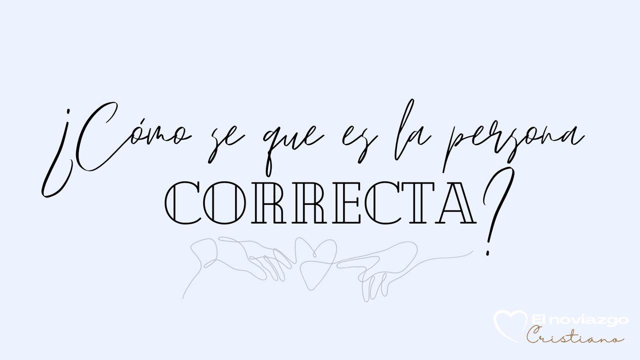 ¿Cómo Sé Que Es La Persona Correcta?