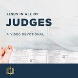 Jesus in All of Judges - A Video Devotional