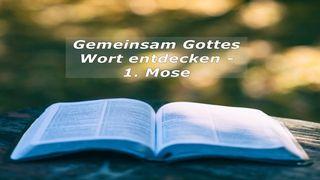 Gemeinsam Gottes Wort entdecken - 1. Mose