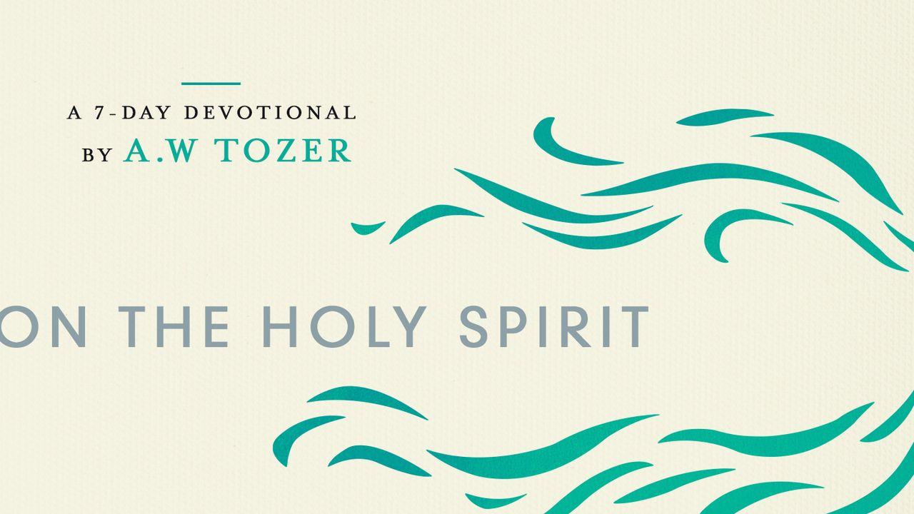 Tozer on the Holy Spirit