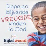Diepe en blijvende vreugde vinden in God