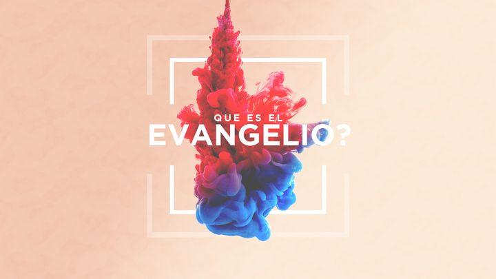 Qué Es El Evangelio