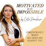 Motivated by the Impossible