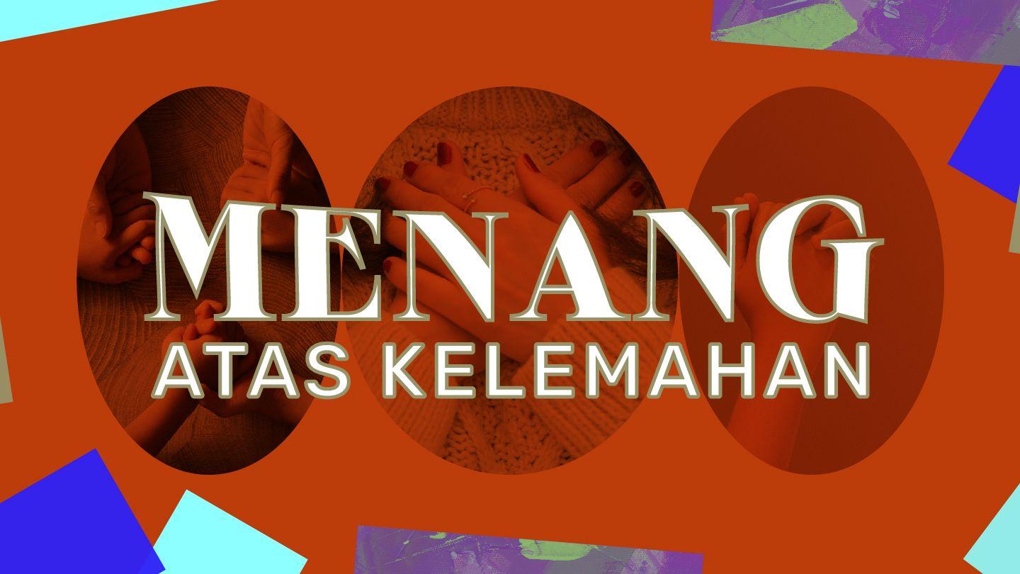 Menang Atas Kelemahan 1 Yohanes 5:5-6 Terjemahan Sederhana Indonesia
