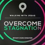 Walking With Jesus (Overcoming Stagnation)