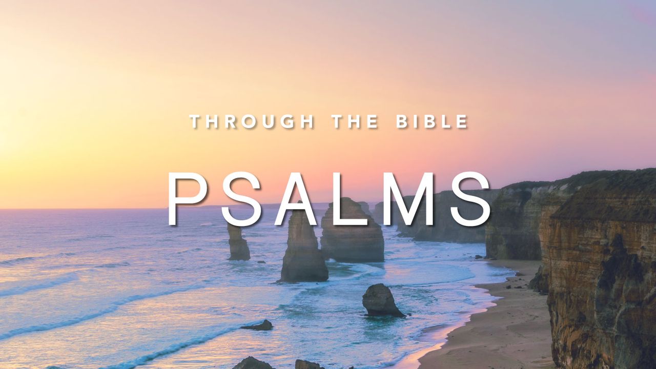 Through the Bible: Psalms