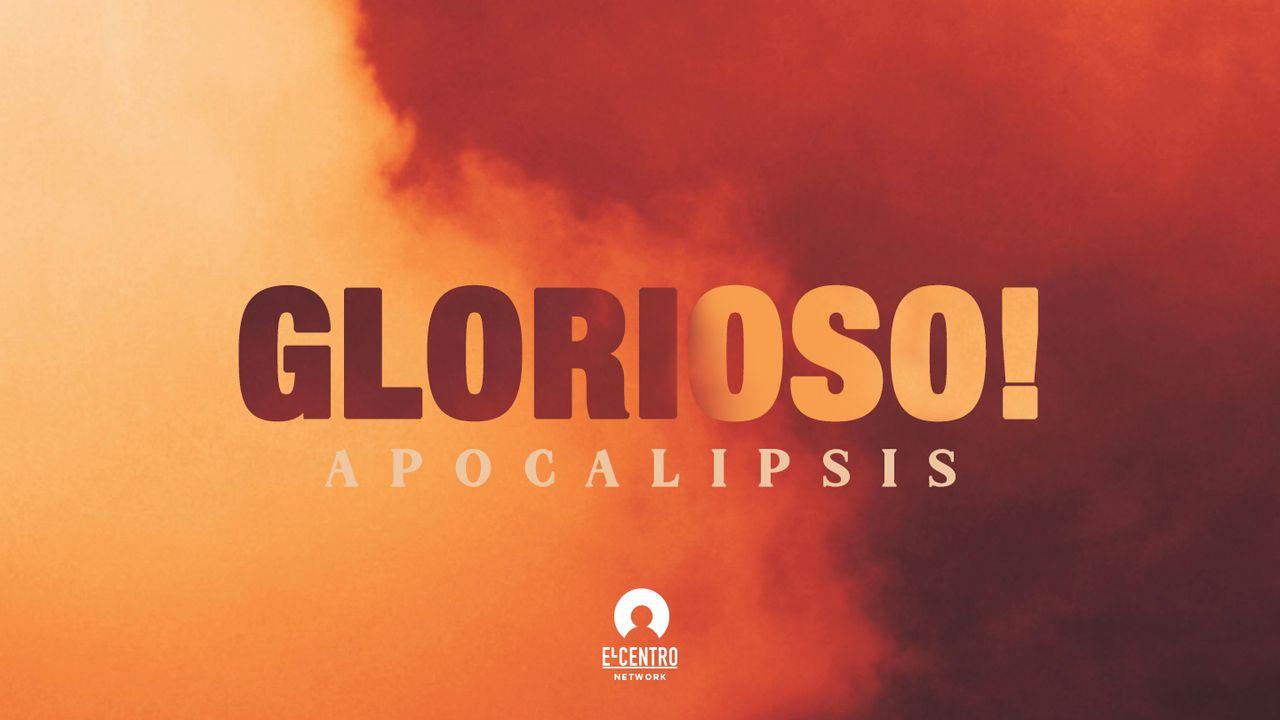 [Apocalipsis] ¡GLORIOSO!