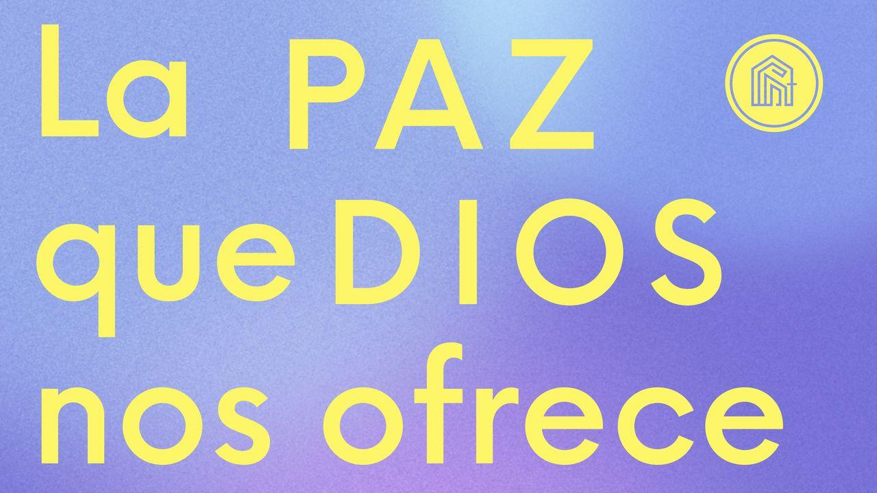 La Paz Que Dios Nos Ofrece