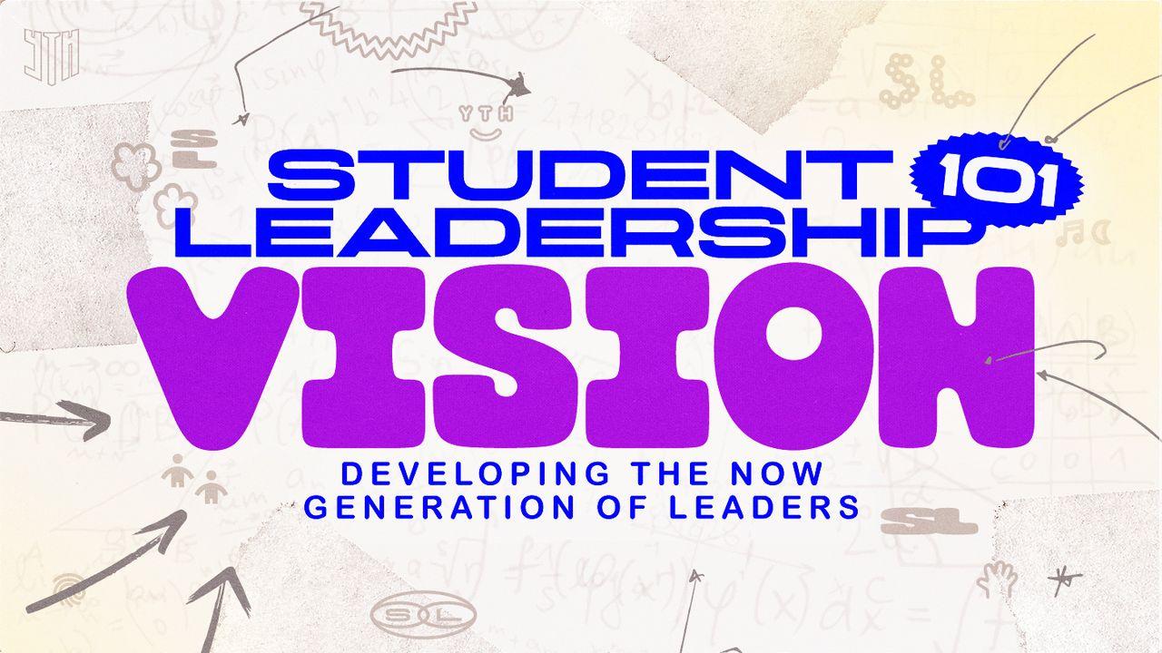 Student Leadership 101: Vision 