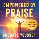 Empowered by Praise