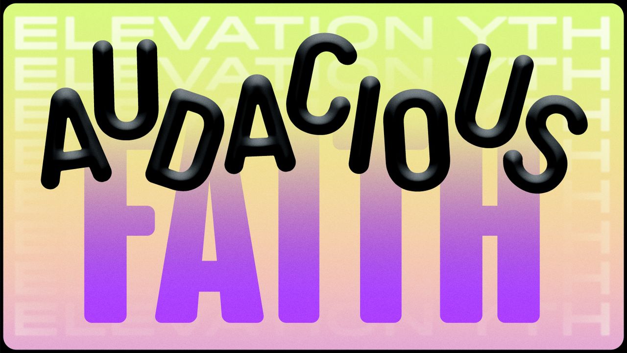 Audacious Faith 