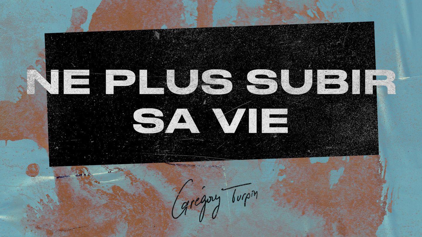 Ne plus subir sa vie - Grégory Turpin Matej 6:6 E Devleso Lafi ko Gurbetsko dijalekt