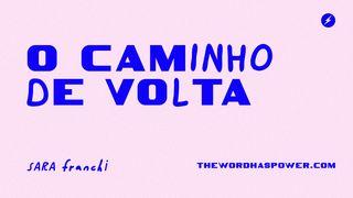 O Caminho De Volta Lucas 15:21 Biblia Livre Para Todos