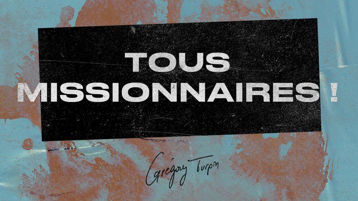 Tous Missionnaires ! – Grégory Turpin