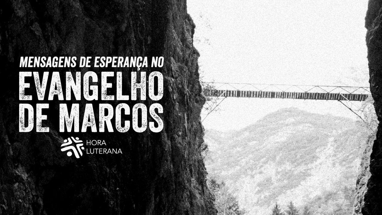 Mensagens de Esperança no Evangelho de Marcos