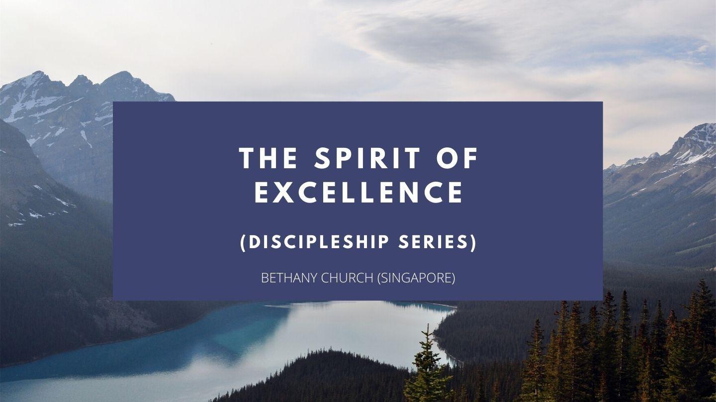 The Spirit of Excellence Daniel 6:3-23 American Standard Version