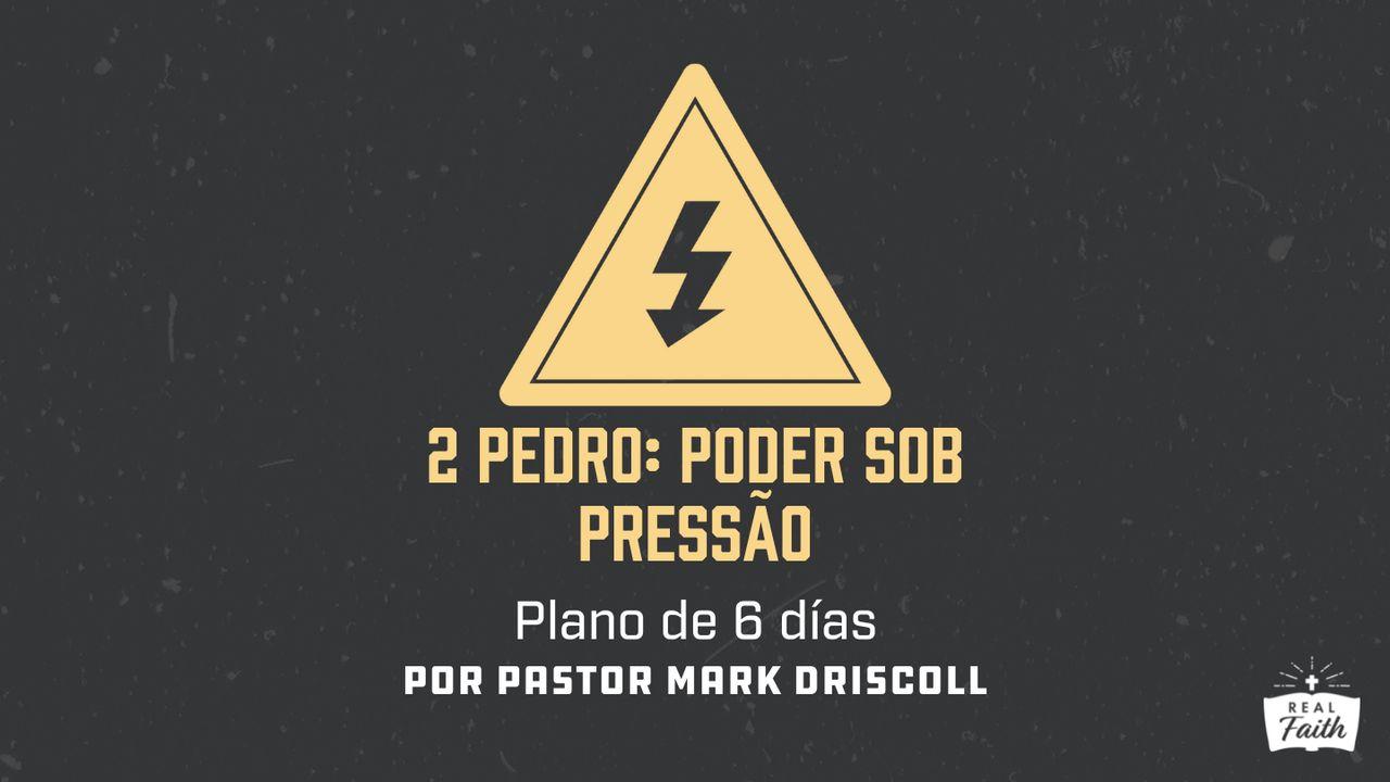 2 Pedro: Poder Sob Pressão