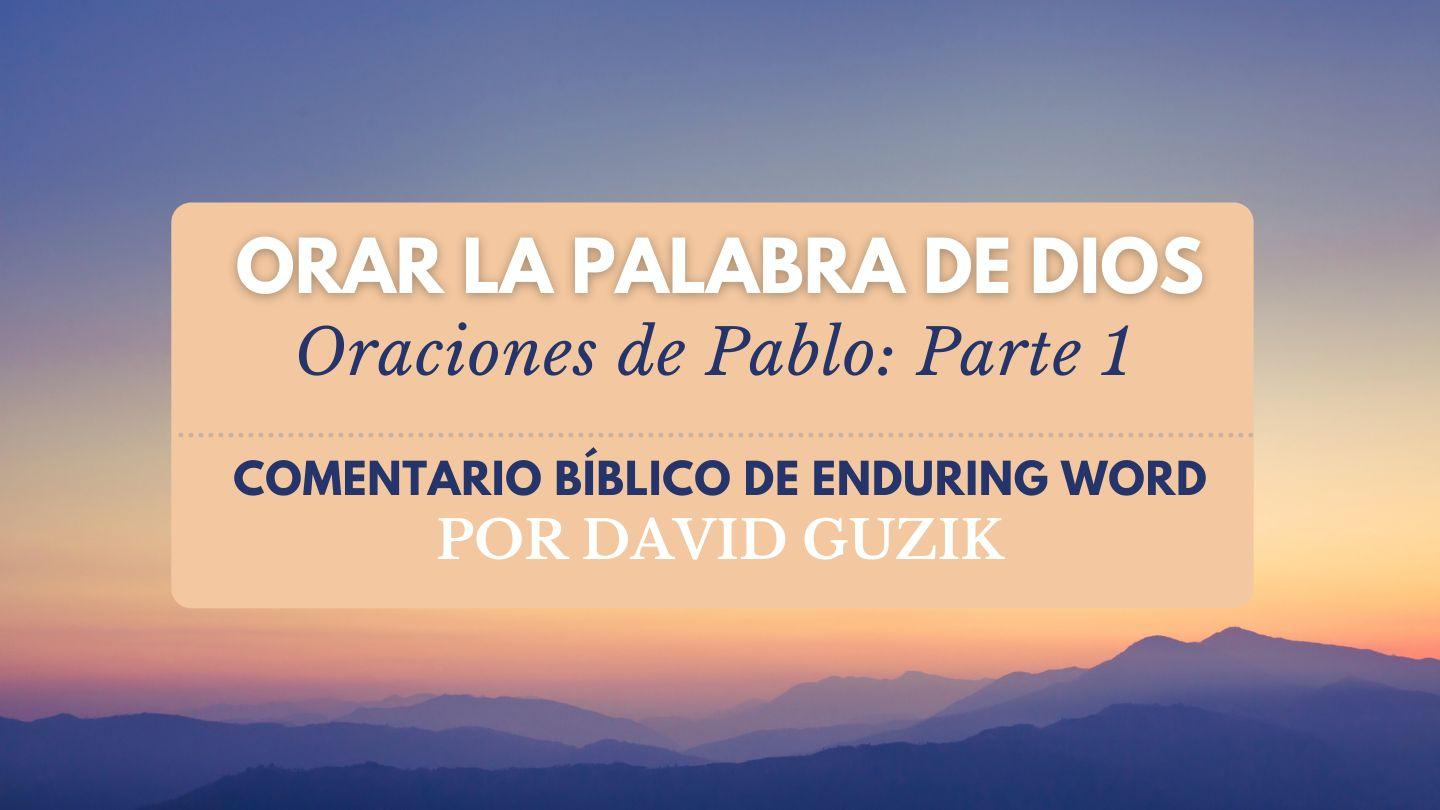 Orar La Palabra De Dios: Oraciones De Pablo (Parte 1) 1 Timoteo 2:3-6 La Biblia de las Américas