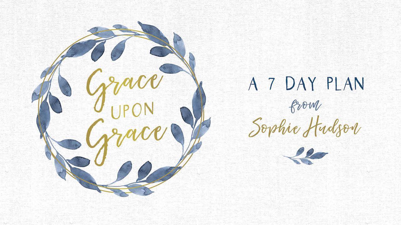 Grace Upon Grace With Sophie Hudson