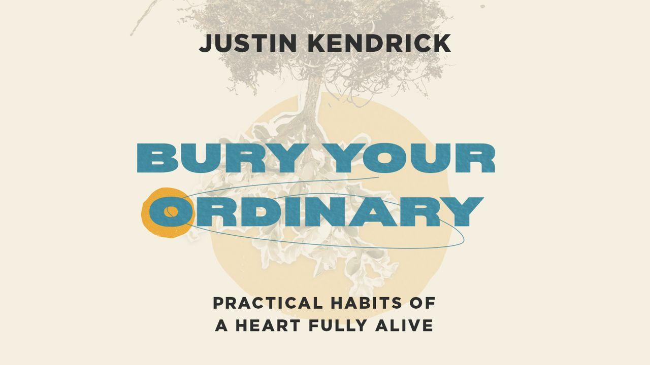 Bury Your Ordinary