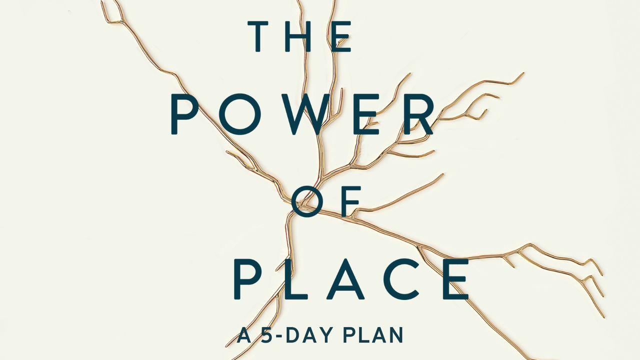 The Power of Place: 5-Day Plan 