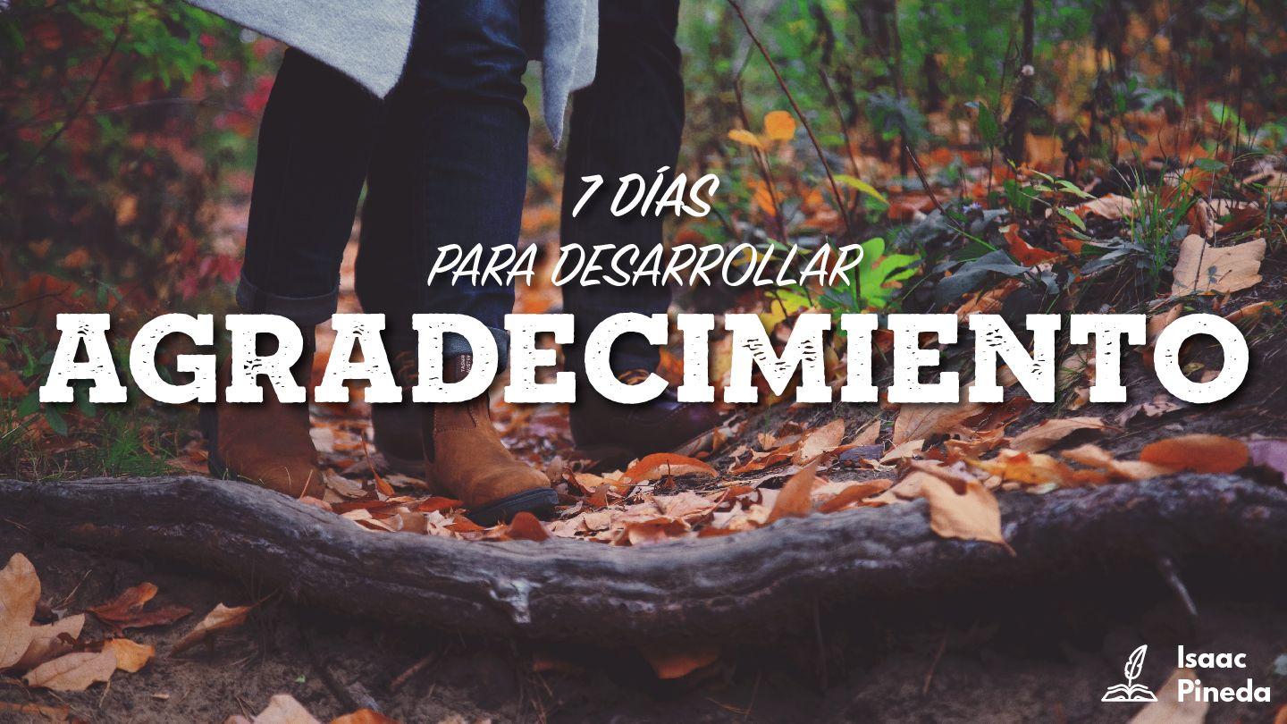 7 Días Para Desarrollar Agradecimiento LUCAS 17:11-18 Dios Habla Hoy Versión Española