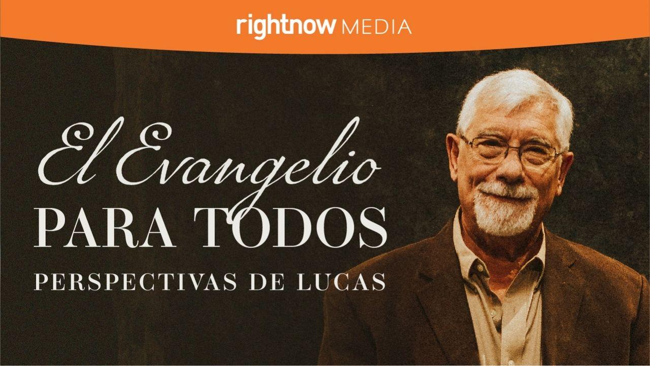 El Evangelio Para Todos: Perspectivas De Lucas