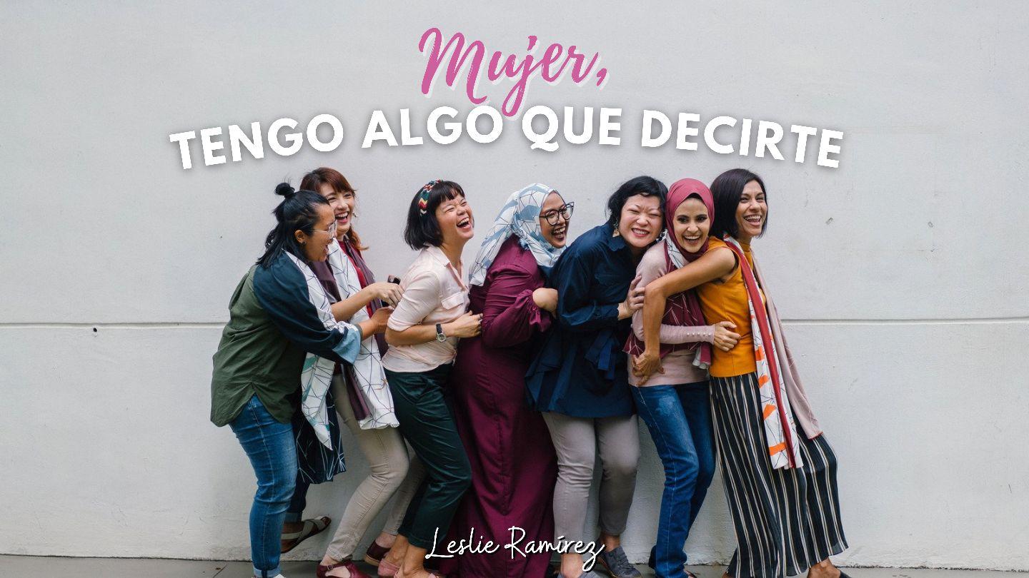  Mujer, Tengo Algo Que Decirte. Salmos 116:1-10 Reina Valera Contemporánea