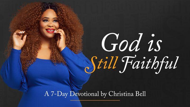 God Is Still Faithful - 7-Day Devotional by Christina Bell 