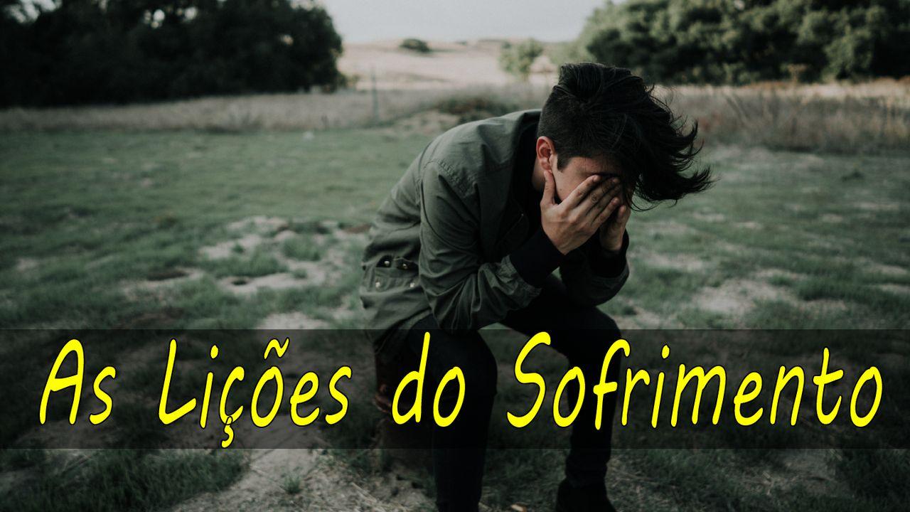 As Lições Do Sofrimento
