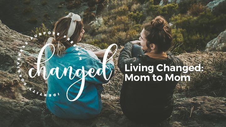 Viață schimbată: De la mamă la mamă