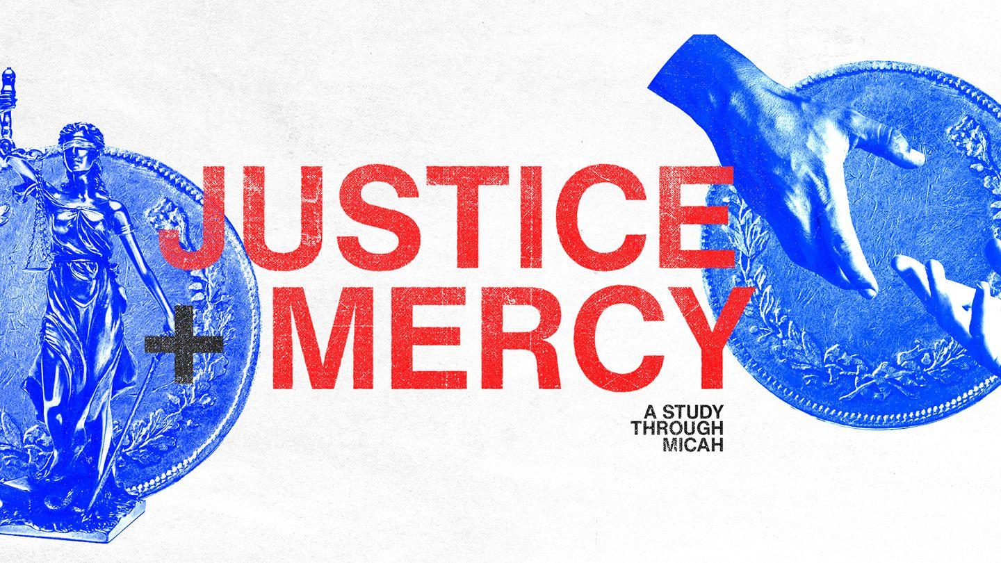 Micah: Justice + Mercy Micah 7:8-12 King James Version