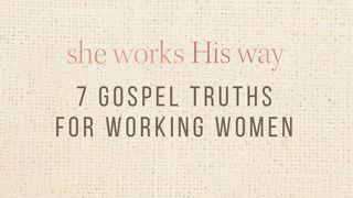 She Works His Way: 7 Gospel Truths for Working Women Ин 3:30 У Согонь