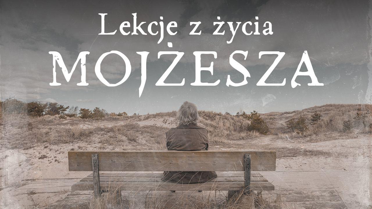 Lekcje z życia Mojżesza