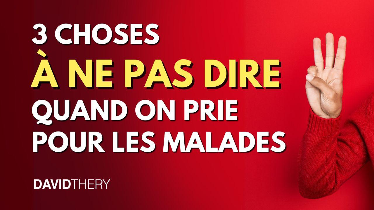 3 Choses À Ne Pas Dire Quand on Prie Pour Les Malades